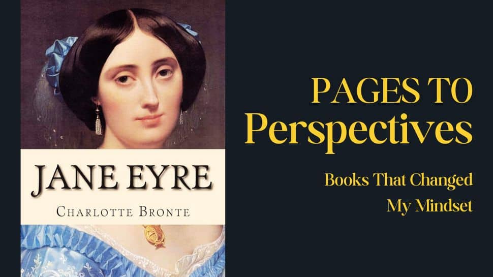 Pages To Perspectives: How Jane Eyre By Charlotte Bronte Resonates With Women Even Today