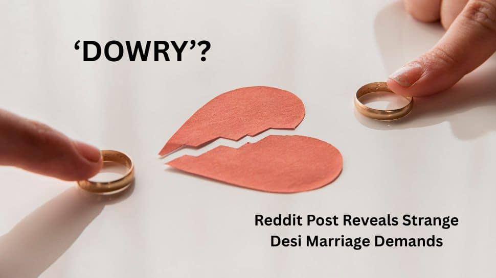 50–60 Crore Dowry? Shocking Reddit Post Exposes Bizarre Elite Desi Marriage Demands | India News 50–60 Crore Dowry? Shocking Reddit Post Exposes Bizarre Elite Desi Marriage Demands | India News