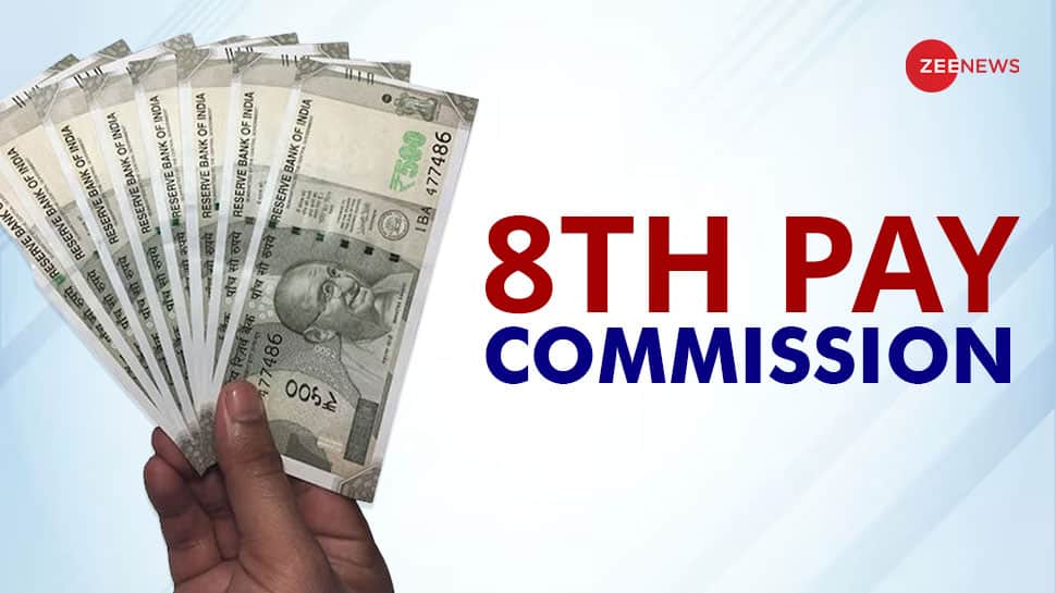 8th Pay Commission Salary, Fitment Factor 8th Pay Commission Salary, Fitment Factor