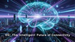 6G is coming: 100x faster than 5G with mind-blowing AI powers 