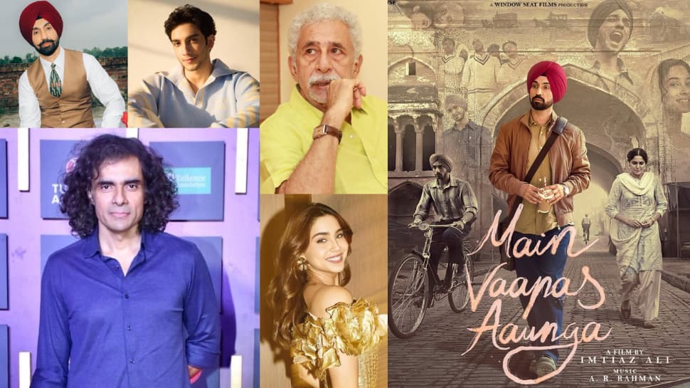Imtiaz Ali details casting process for Main Vaapas Aaunga, bringing together Naseeruddin Shah, Diljit Dosanjh, and fresh talent