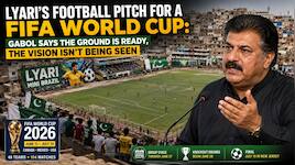 WATCH: Pakistan's Lyari ready to host FIFA World Cup, claims Nabil Gabol
