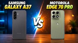 Samsung Galaxy A37 5G vs Motorola Edge 70 Pro: Full specs compared