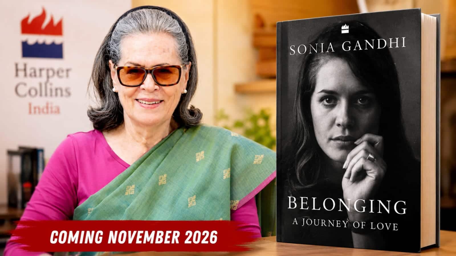 HarperCollins India announces Sonia Gandhi`s memoir `Belonging: A Journey of Love` for November 2026 release