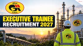 GAIL executive trainee vacancy 2027: Check dates, qualifications, selection process and how to apply here