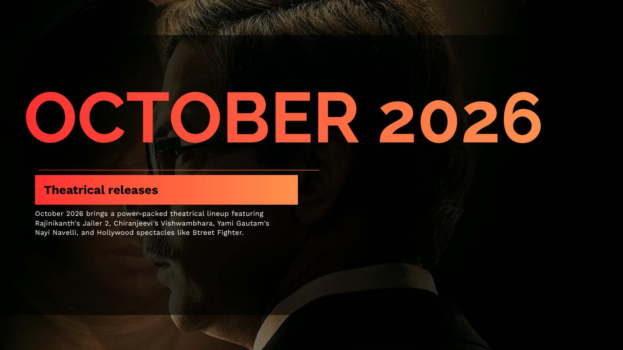 October 2026 theatrical releases: Jailer 2, Vishwambhara, Nayi Navelli and more - check list