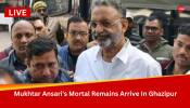 LIVE | Mukhtar Ansari&#039;s Death: Body Of Gangster Politician Arrives In Ghazipur
