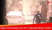 Major Fire Engulfs Income Tax CR Building In Delhi, 21 Fire Tenders Rushed To Spot