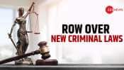 Explained: Why Opposition Is Against the New Criminal Laws?