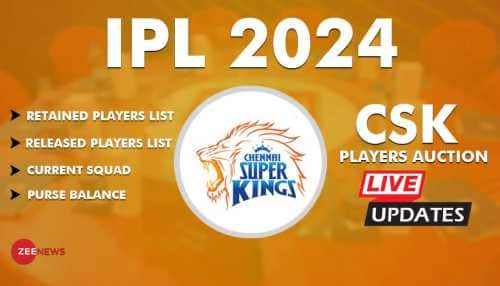 Highlights | Chennai Super Kings (CSK) IPL 2024 Auction Retained, Released  and New Players List: MS Dhonis CSK Buy Mustafizur Rahman At Base Price |  Cricket News | Zee News