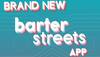 Cash isn't the king anymore! Explore the new Barterstreets app to know why