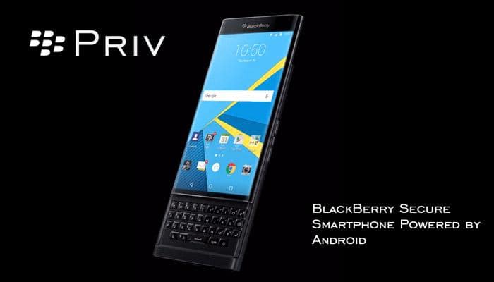 BlackBerry&#039;s first Android smartphone Priv to be launched in India today 