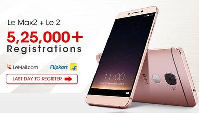 LeEco Le 2, Le Max2 flash sale on June 28; receives record 5.25 lakh registrations