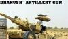 'Desi Bofors' Dhanush to be first showcased in Republic Day parade