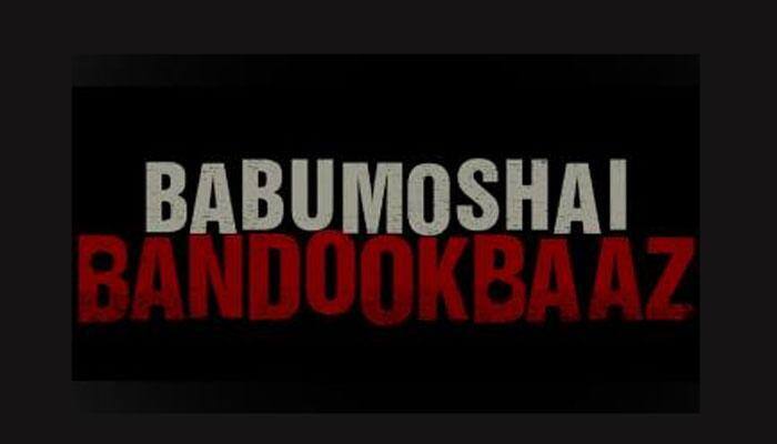 Babumoshai Bandookbaaz - movie: watch stream online