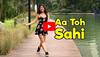 aa toh sahi song