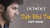 October: Tab Bhi Tu sung by Rahat Fateh Ali Khan is soulful - Watch video