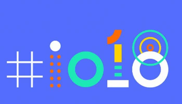 Google I/O 2018: Live streaming, India timings and what to expect