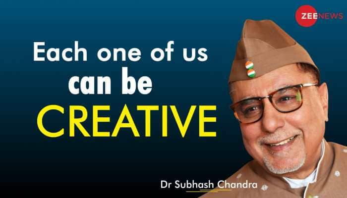 Each one of us can be creative, asserts Dr Subhash Chandra