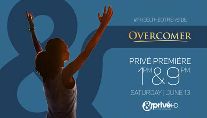 No wall of failure too high for Hannah to overcome in Privé premiere of 'Overcomer' on &amp;PrivéHD