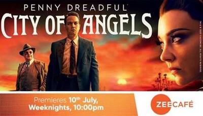 Zee Café brings 'Penny Dreadful: City of Angels' this July