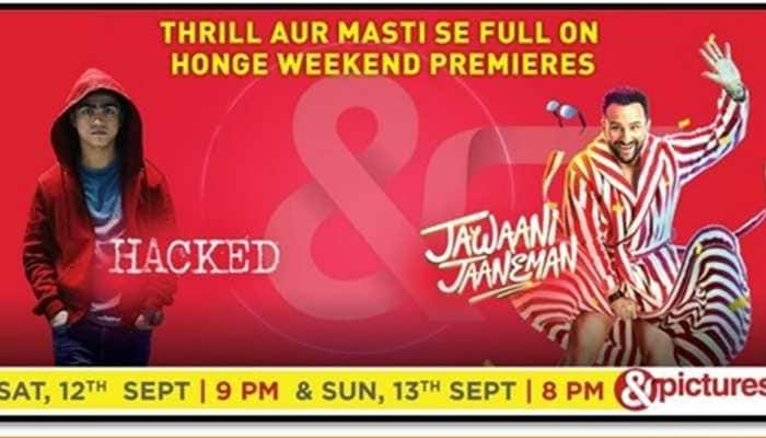 &amp;pictures will turn your weekend fun with the power-packed premiere of &#039;Hacked&#039; and &#039;Jawaani Jaaneman&#039;