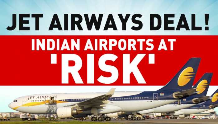 Jet Airways deal will put country's airports at risk, read this exclusive report from Zee News Jet Airways deal will put country's airports at risk, read this exclusive report from Zee News