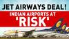 Will Jalan be able to buy Jet Airways? Security clearance in doubt as DGCA steps in