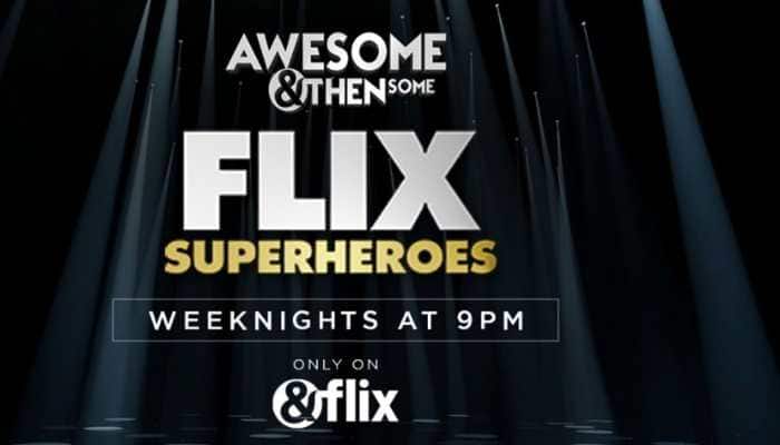 Celebrate awesomeness all through March with the biggest superheroes on &amp;flix’s ‘Flix Superheroes’