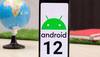Android 12 update? Check list of eligible smartphones