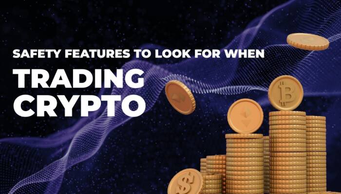 Safety Features to Look for When Trading Crypto