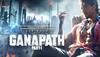 Tiger Shroff-starrer 'Ganapath' all set to make it an action-packed Xmas