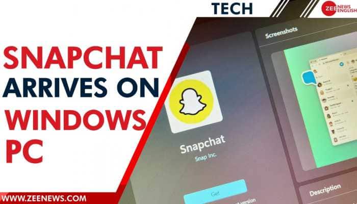 Snapchat is now available on Microsoft Windows PC, know how to use it