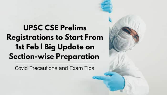 UPSC CSE Prelims 2023 Registrations to Start From 1st Feb | Big Update on Section-wise Preparation 