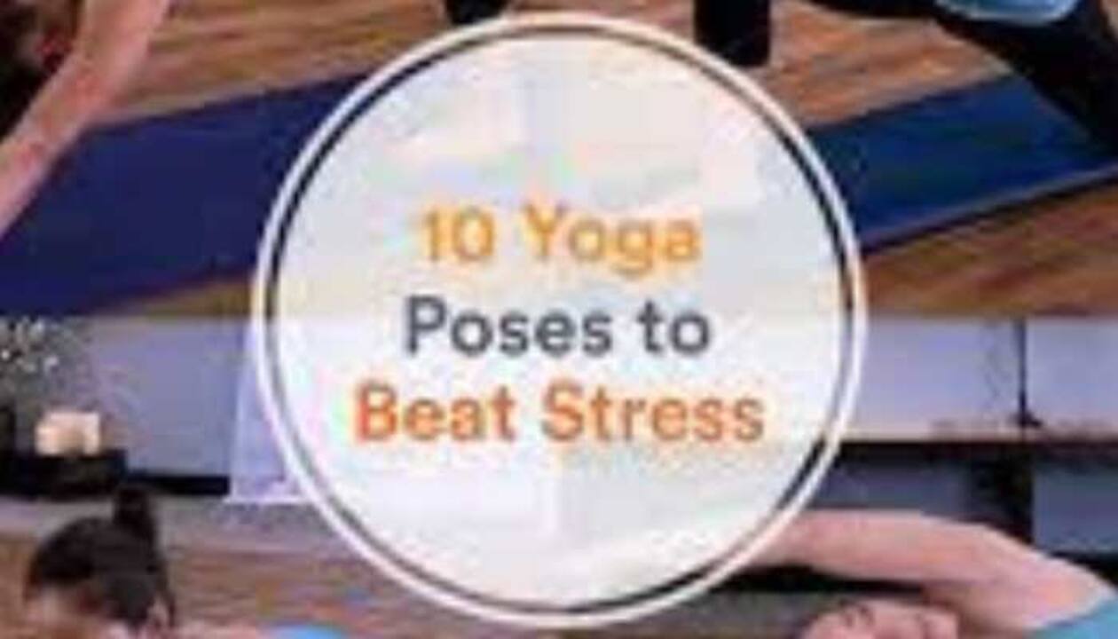 10 yoga poses to beat stress