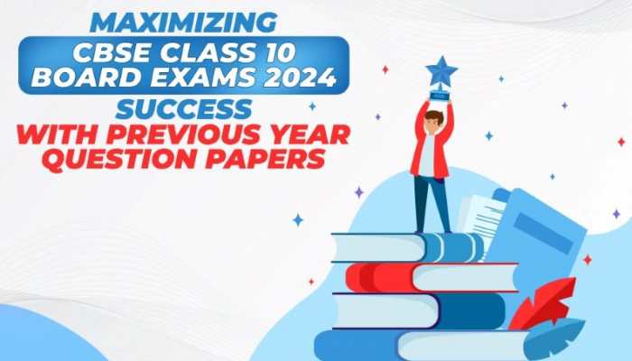 Maximizing CBSE Class 10 Board Exam Success with Previous Year Question Paper