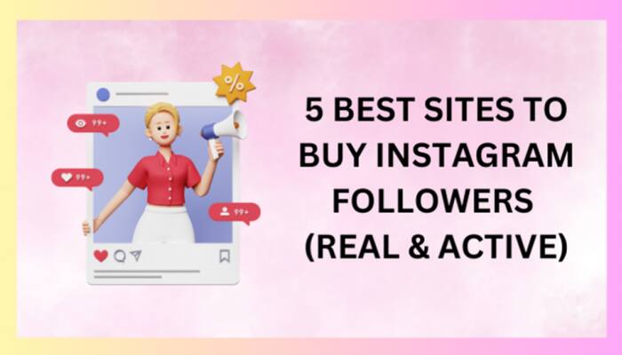 Buy Instagram Followers: Five Best Sites To Buy Instagram Followers In 2023