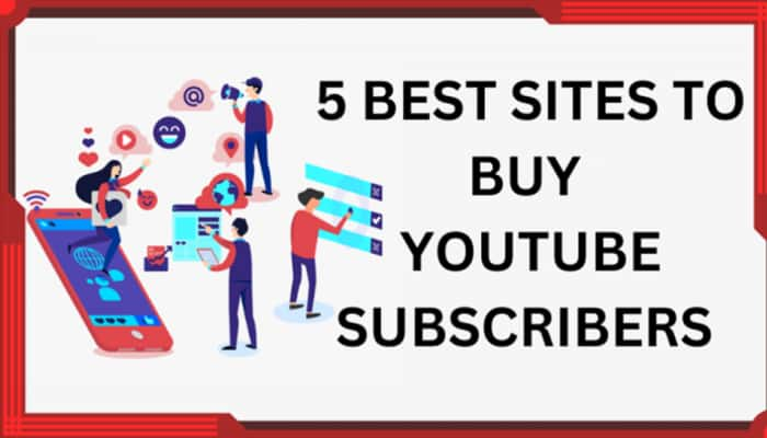 Buy YouTube Subscribers: 5 Best Sites To Buy YouTube Subscribers In 2023