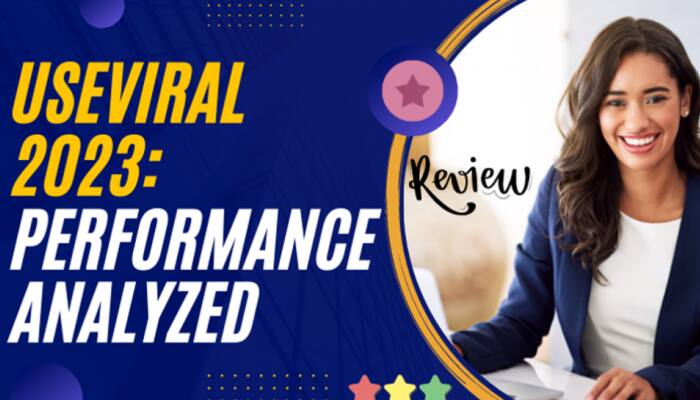 UseViral&#039;s Performance In 2023: Reviews, Complaints, And Ratings Analyzed