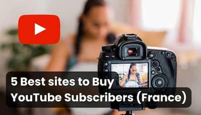 5 Best Sites To Buy YouTube Subscribers In France (Cheap)