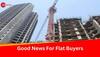 'No Legal Justification For Super Area': UP RERA Asks Builders To Sale Apartments According To Carpet Area Only