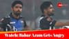 Babar Azam Loses His Cool In BPL 2024, Video Goes Viral - Watch