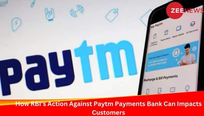 RBI Imposes Restrictions On Paytm Payments Bank: Check How It Impacts Customers