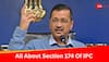 All About Section 174 Of IPC That May Land Delhi CM Arvind Kejriwal In BIG Trouble