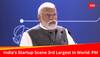 India's Startup Ecosystem 3rd Largest Worldwide, Credits Timely Decisions: PM Modi