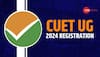 CUET UG 2024 Registration Last Date Tomorrow At exams.nta.ac.in- Check Steps To Apply Here