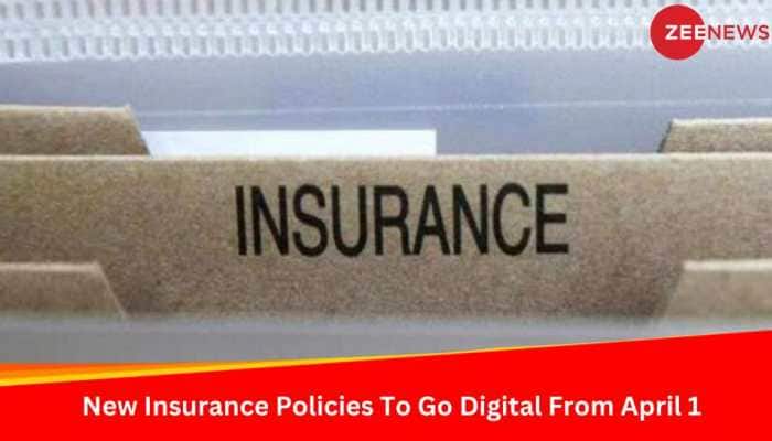 New Insurance Policies To Go Digital From April 1: Here&#039;s All You Need To Know