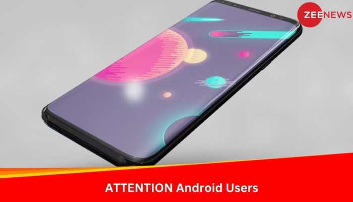 Security Alert For Android Users! Indian Govt Issued High-Risk Warning: Read More Security Alert For Android Users! Indian Govt Issued High-Risk Warning: Read More