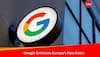 Google Criticizes European Union's Digital Markets Act, Warns Of Negative Consequences