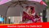 Relief In Sight: IMD Predicts Temprature Dip, Strong Winds In Delhi-NCR Region